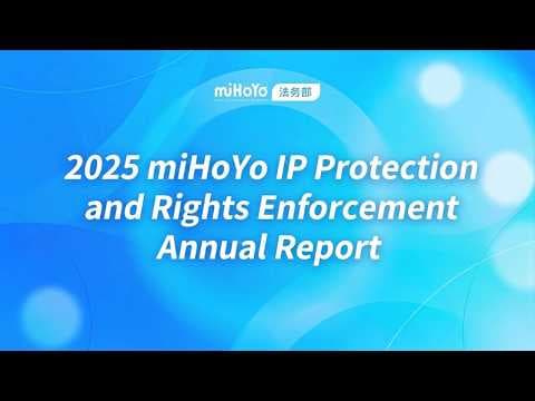 Informe Anual 2025 del Departamento Legal de miHoYo